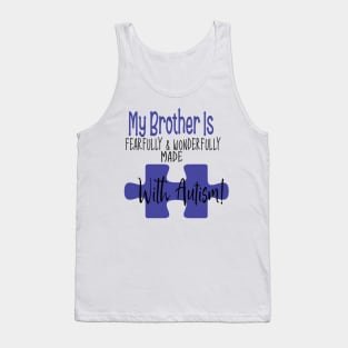 My brother is fearfully & Wonderfully made with Autism Tank Top